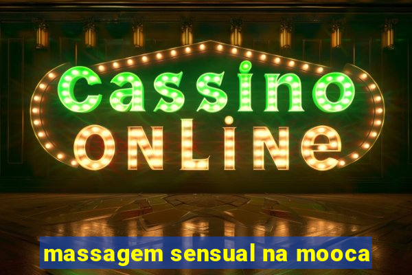 massagem sensual na mooca